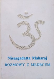 Nisargadatta Maharaj • Rozmowy z mędrcem