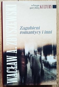Wacław A. Zbyszewski • Zagubieni romantycy i inni