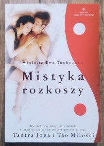 Wioletta Ewa Tuchowska • Mistyka rozkoszy