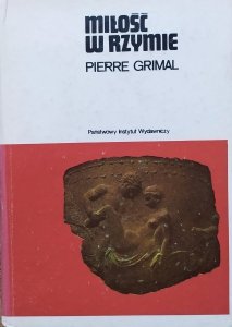 Pierre Grimal • Miłość w Rzymie