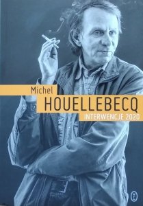 Michel Houellebecq • Interwencje 2020