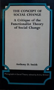Anthony D. Smith • The Concept Of Social Change: A Critique Of The Functionalist Theory Of Social Change