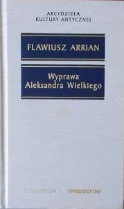 Flawiusz Arrian • Wyprawa Aleksandra Wielkiego [Arcydzieła Kultury Antycznej]