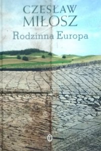 Czesław Miłosz • Rodzinna Europa