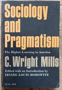 C. Wright Mills • Sociology and Pragmatism