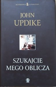 John Updike • Szukajcie mego oblicza