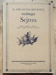 W dwusetną rocznicę wolnego Sejmu. Ludzie - państwo - prawo czasów Sejmu Czteroletniego