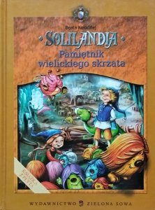 Beata Kołodziej • Solilandia. Pamiętnik wielickiego skrzata