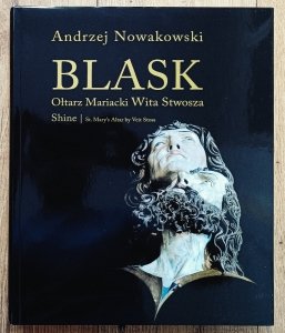 Andrzej Nowakowski • Blask. Ołtarz Mariacki Wita Stwosza