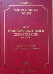 Piotr Kaczanowski, Janusz Kozłowski • Najdawniejsze dzieje ziem polskich