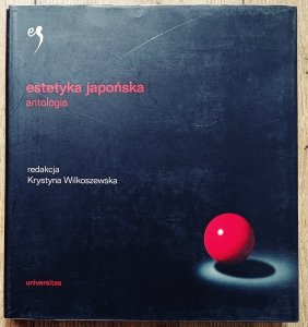 Krystyna Wilkoszewska • Estetyka japońska. Antologia