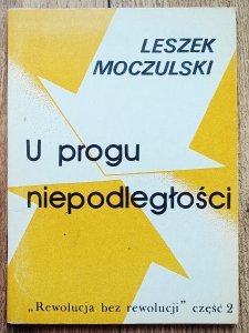 Leszek Moczulski • U progu niepodległości