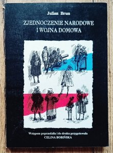 Julian Brun • Zjednoczenie Narodowe i wojna domowa
