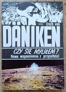 Erich von Daniken • Czy się myliłem?