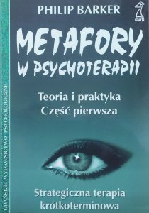 Philip Barker • Metafory w psychoterapii. Teoria i praktyka część pierwsza