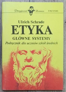 Ulrich Schrade • Etyka. Główne systemy