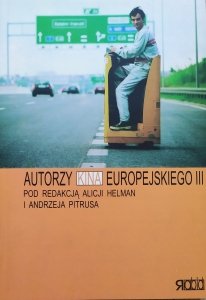 red. Alicja Helman, Andrzej Pitrus • Autorzy kina europejskiego III