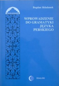 Bogdan Składanek • Wprowadzenie do gramatyki języka perskiego