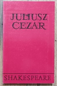 William Shakespeare • Juliusz Cezar / Stanisław Barańczak
