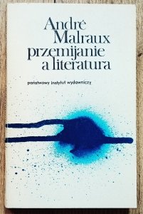 Andre Malraux • Przemijanie a literatura