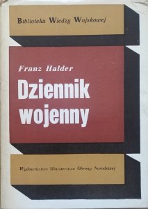 Franz Halder • Dziennik wojenny tom 1. Od kampanii polskiej do zakończenia ofensywy na Zachodzie