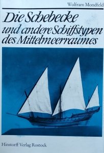 Wolfram Mondfeld • Die Schebecke und andere Schiffstypen des Mittelmeerraume