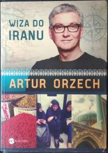 Artur Orzech • Wiza do Iranu