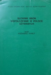 Kazimierz Rymut • Słownik imion współczesnie w Polsce używanych