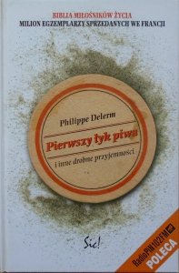 Philippe Delerm • Pierwszy łyk piwa i inne drobne przyjemności