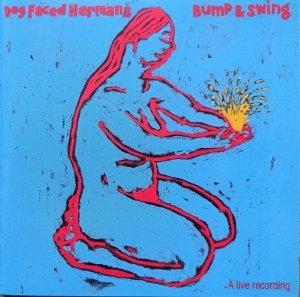 Dog Faced Hermans • Bump & Swing • CD