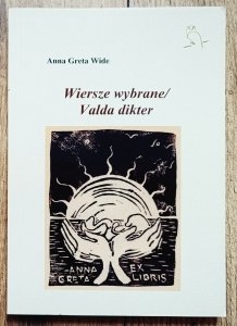 Anna Greta Wide • Wiersze wybrane. Valda dikter