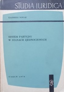 Kazimierz Nowak • System partyjny w Stanach Zjednoczonych