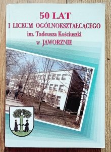 50 lat I Liceum Ogólnokształcącego im Tadeusz Kościuszki w Jaworznie