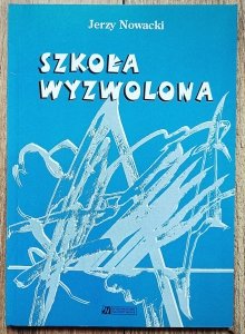 Jerzy Nowacki • Szkoła wyzwolona