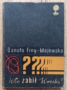 Danuta Frey-Majewska • Kto zabił Kruka?