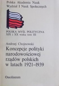 Andrzej Chojnowski • Koncepcje polityki narodowościowej rządów polskich w latach 1921-1939