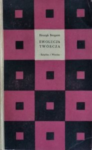 Henri Bergson • Ewolucja twórcza