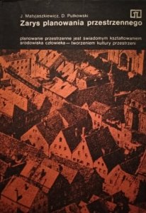 J. Matyjaszkiewicz, D. Putkowski • Zarys planowania przestrzennego 