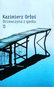 Kazimierz Orłoś • Dziewczyna z ganku