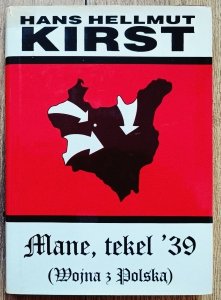 Hans Hellmut Kirst • Mane, tekel 39 (Wojna z Polską)