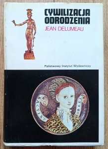 Jean Delumeau • Cywilizacja Odrodzenia