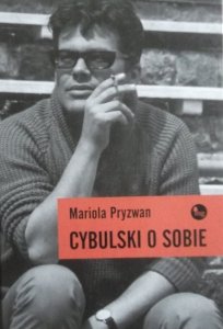 Mariola Pryzwan • Cybulski o sobie
