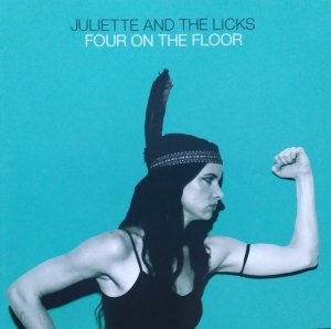Juliette and the Licks • Four on the Floor • CD 