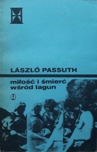 Laszlo Passuth • Miłość i śmierć wśród lagun 