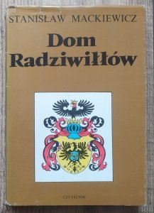 Stanisław Mackiewicz • Dom Radziwiłłów