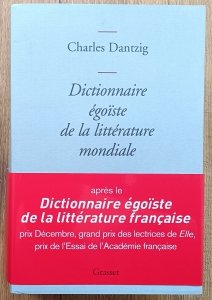 Charles Dantzig • Dictionnaire egoiste de la litterature mondiale