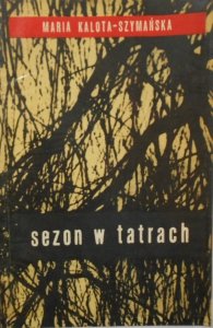 Maria Kalota Szymańska • Sezon w Tatrach i inne wiersze