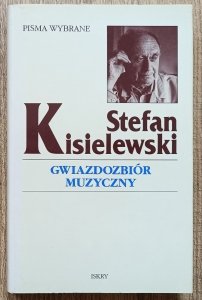 Stefan Kisielewski • Gwiazdozbiór muzyczny