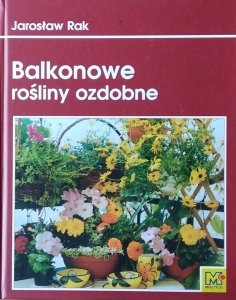 Jarosław Rak • Balkonowe rośliny ozdobne