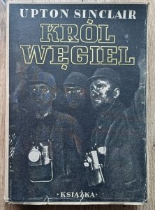 Upton Sinclair • Król węgiel / 1948 / Stefan Bernaciński
